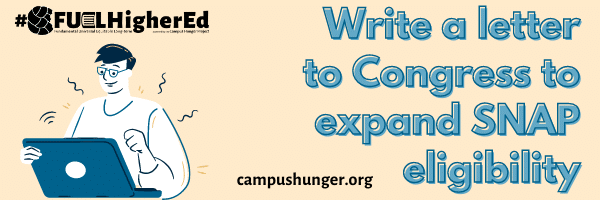 Write a letter to Congress to expand SNAP eligibility #FuelHigherEd